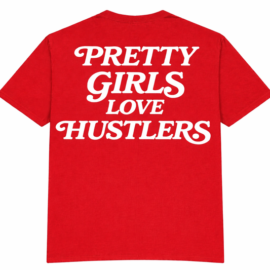 Pretty Girls Love Hustler’s Tee￼
