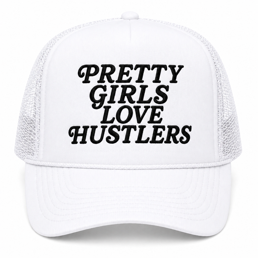 Pretty Girls Love Hustlers(trucker foam snapback)
