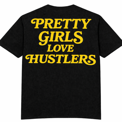 Pretty Girls Love Hustlers Tee