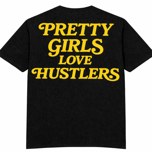 Pretty Girls Love Hustlers Tee