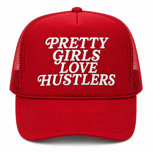 Pretty Girls Love Hustlers(trucker foam snapback)￼