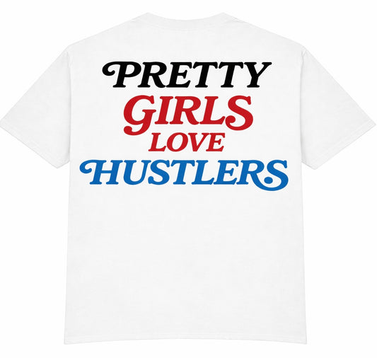 Pretty Girls Love Hustlers Tees