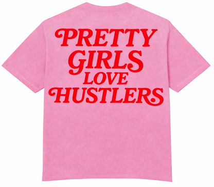 Pretty Girls Love Hustlers Tee