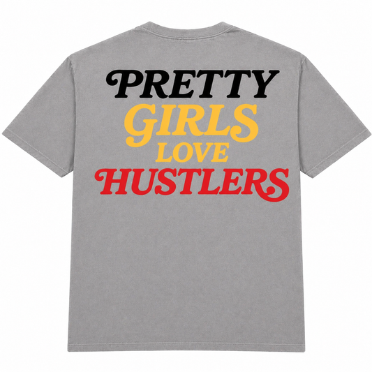 Pretty Girls Love Hustler’s Tee￼