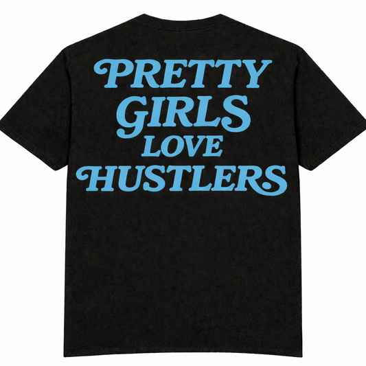 Pretty Girls Love Hustlers Tee