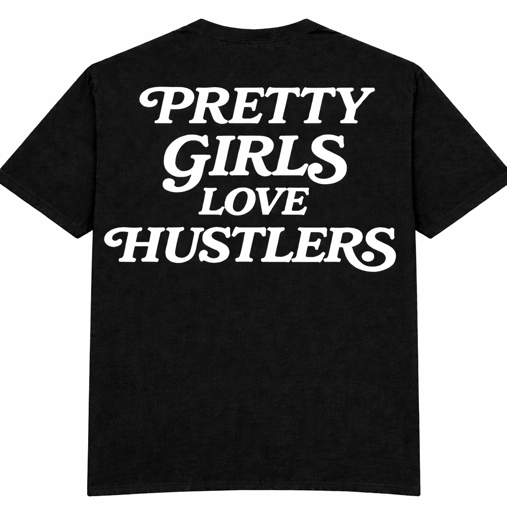 Pretty Girls Love Hustlers Tee
