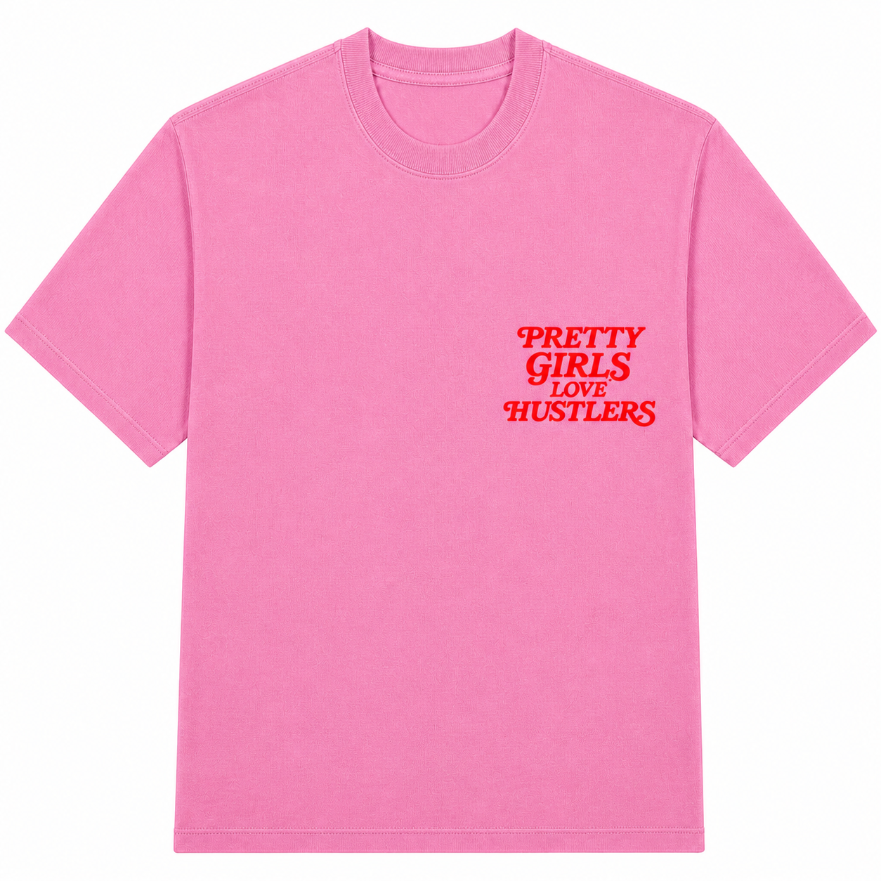 Pretty Girls Love Hustlers Tee