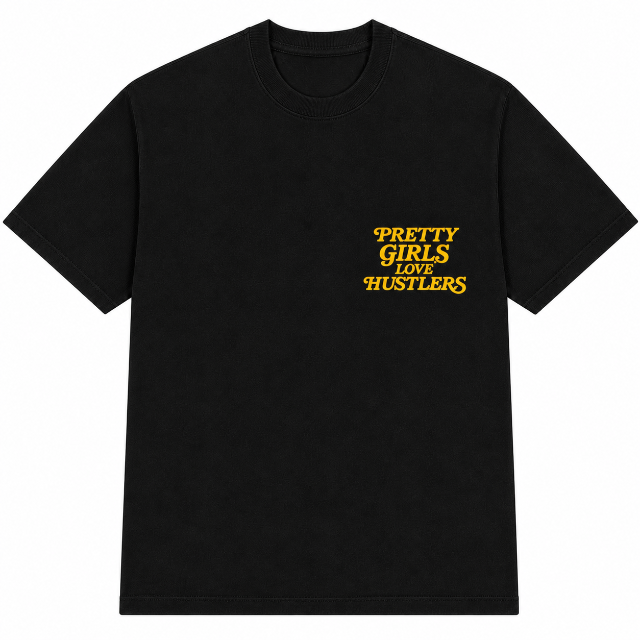 Pretty Girls Love Hustlers Tee